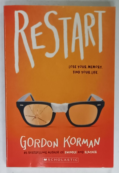 RESTART , LOSE YOUR MEMORY FIND YOUR LIFE by GORDON KORMAN , 2017