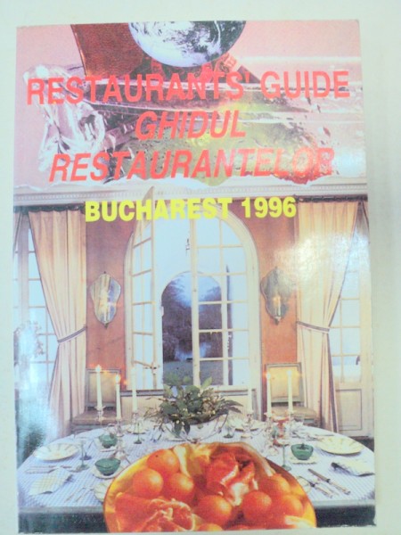 RESTAURANTS' GUIDE.GHIDUL RESTAURANTELOR  BUCHAREST  1996