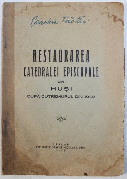 RESTAURAREA CATEDRALEI EPISCOPALE DIN HUSI DUPA CUTREMURUL DIN 1940 , 1945
