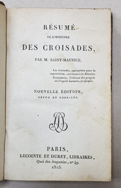 RESUME DE L 'HISTOIRE DES CROISADES par M. SAINT - MAURICE , 1825