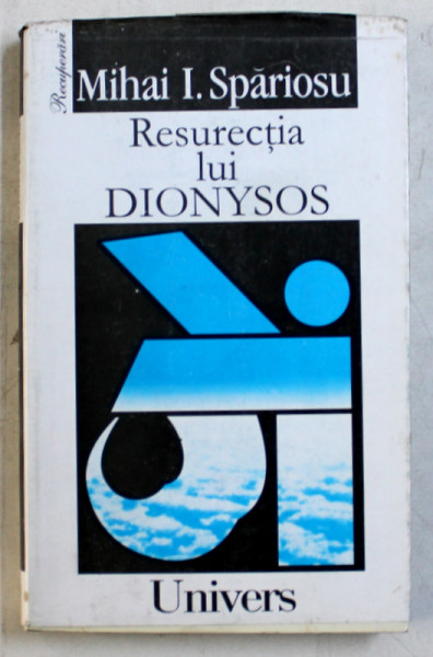 RESURECTIA LUI DIONYSOS de MIHAI I. SPARIOSU , 1997