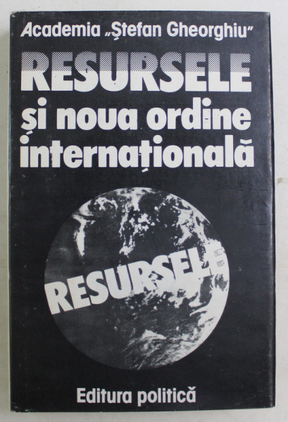 RESURSELE SI NOUA ORDINE INTERNATIONALA , coordonator NICOLAE ECOBESCU , 1981