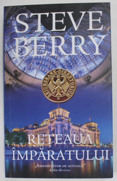 RETEAUA  IMPARATULUI de STEVE BERRY , 2023 *EDITIE BROSATA