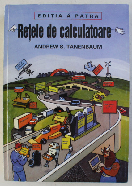 RETELE DE CALCULATOARE ED. a - IV - a de ANDREW S. TANENBAUM , 2004