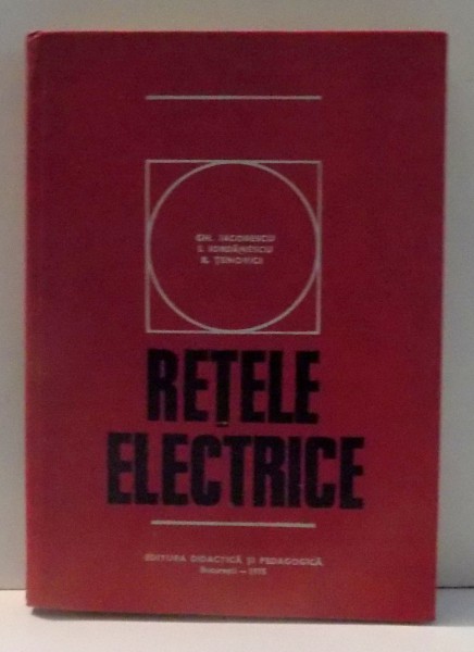 RETELE ELECTRICE PENTRU SECTIILE DE SUBINGINERI de GHEORGHE IACOBESCU , ION IORDANESCU , RADU TENOVICI , 1975