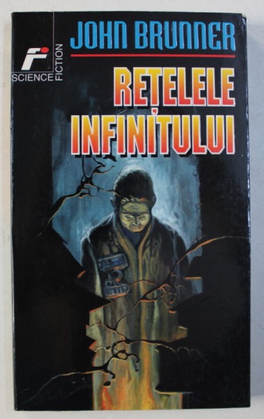 RETELELE  INFINITULUI de JOHN BRUNNER , 1998