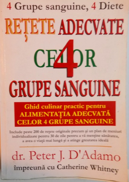 RETETE ADECVATE CELOR 4 GRUPE SANGUINE de PETER J.D`ADAMO, CATHERINE WHITNEY, 1998