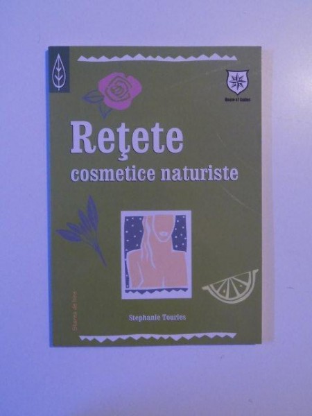 RETETE COSMETICE NATURISTE de STEPHANIE TOURLES , 2007
