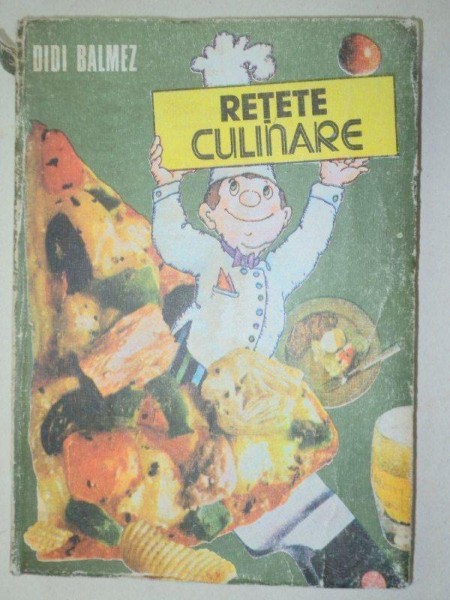 RETETE CULINARE de DIDI BALMEZ , 1985
