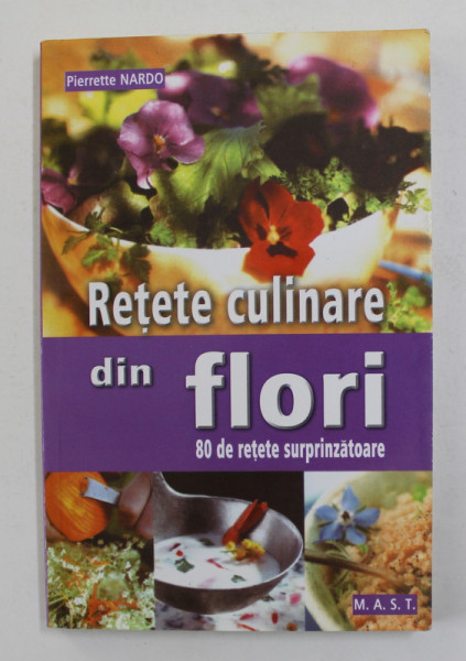 RETETE CULINARE DIN FLORI de PIERRETE NARDO , 2015