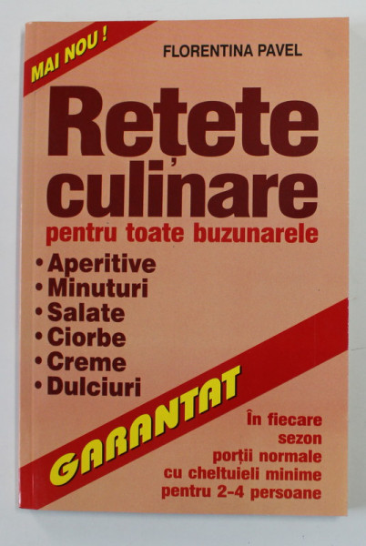 RETETE CULINARE PENTRU TOATE BUZUNARELE de FLORENTINA PAVEL , 2004