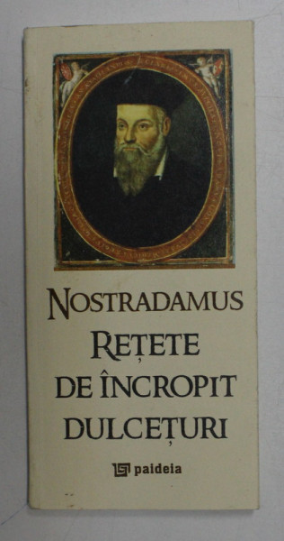 RETETE DE INCROPIT DULCETURI de NOSTRADAMUS , 2012