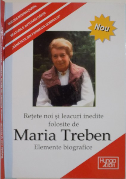 RETETE NOI SI LEACURI INEDITE FOLOSITE DE MARIA TREBEN, ELEMENTE BIOGRAFICE, 2008