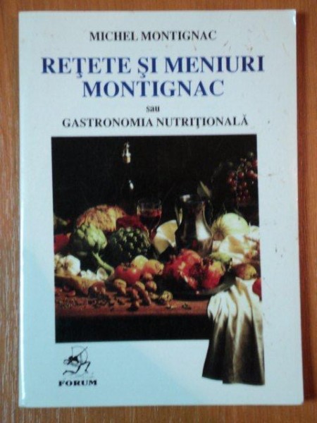 RETETE SI MENIURI MONTIGNAC SAU GASTRONOMIA NUTRITIONALA de MICHEL MONTIGNAC *PREZINTA HALOURI DE APA