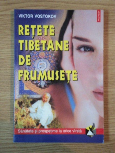 RETETE TIBETANE DE FRUMUSETE de VIKTOR VOSTOKOV , 2002 *PREZINTA HALOURI DE APA