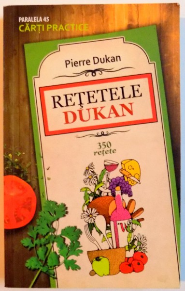 RETETELE DUKAN , REGIMUL MEU IN 350 DE RETETE , 2010