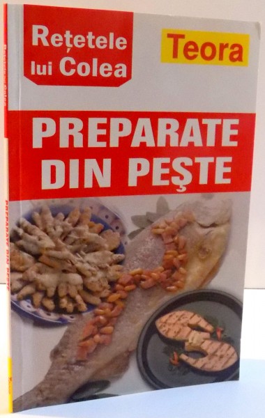 RETETELE LUI COLEA , PREPARATE DIN PESTE , 2004