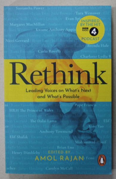 RETHINK , LEADING VOICES ON WHAT 'S NEXT AND WHAT 'S POSSIBLE , edited by AMOL RAJAN , 2022