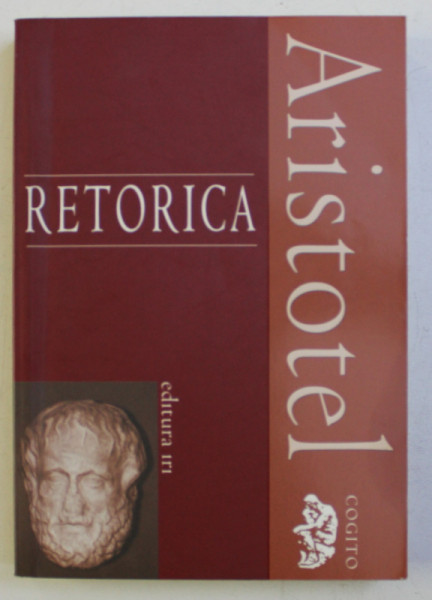 RETORICA de ARISTOTEL , EDITIE BILINGVA GREACA - ROMANA , 2004