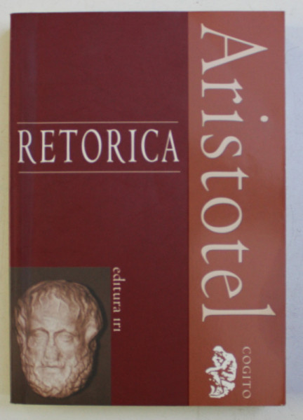 RETORICA de ARISTOTEL , EDITIE BILINGVA GREACA - ROMANA , 2004