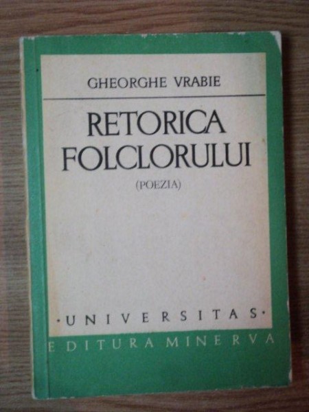 RETORICA FOLCLORULUI  ( POEZIA) de GHEORGHE VRABIE , 1978