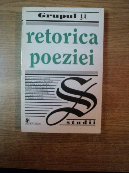 RETORICA POEZIEI , LECTURA LITERARA , LECTURA TABULARA de JACQUES DUBOIS , FRANCAIS EDELINE , JEAN MARIE KLINKENBERG , PHILIPE MINGUET , Bucuresti 1997