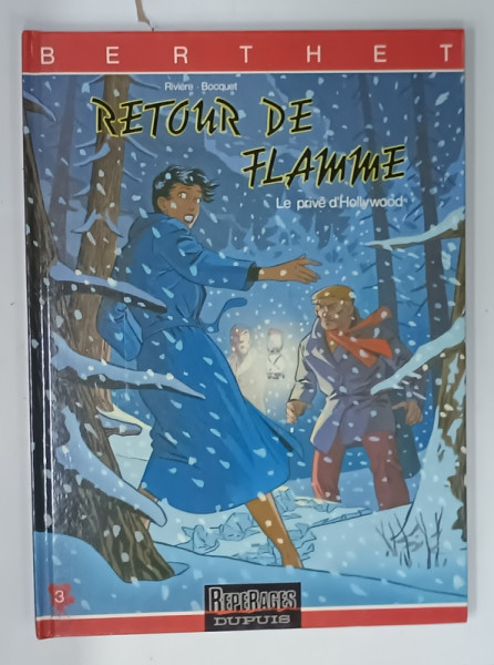 RETOUR DE FLAMME , LE PRIVE D 'HOLLYWOOD , scenario RIVIERE , BOCQUET , dessins BERTHET , 1990