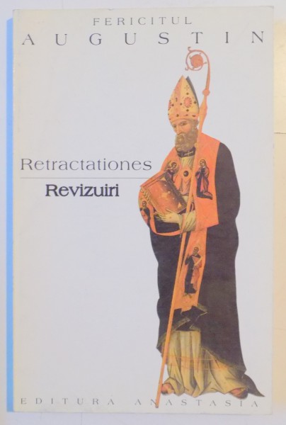 RETRACTIONES , REVIZUIRI de FERICITUL AUGUSTIN , 1997