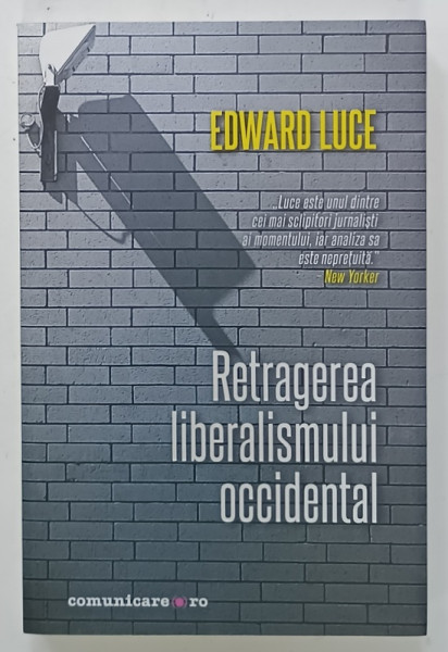 RETRAGEREA LIBERALISMULUI OCCIDENTAL de EDWARD LUCE, 2018