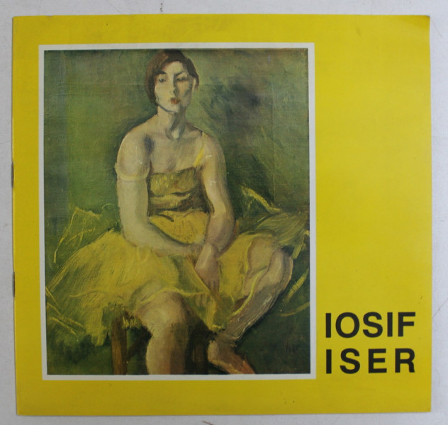 RETROSPECTIVA DE PICTURA SI GRAFICA IOSIF ISER ( 1881 - 1958 ) , 1993
