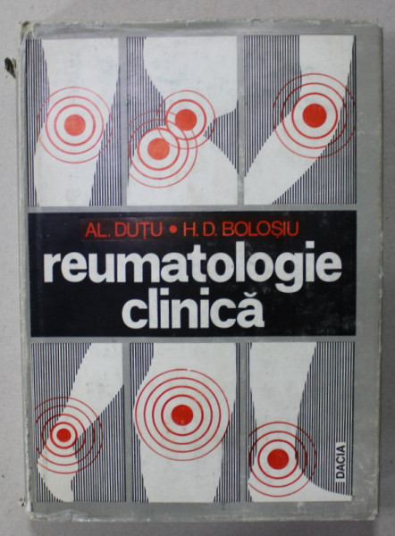 REUMATOLOGIE CLINICA de AL. DUTU si H.D BOLOSIU , 1978 , DEDICATIE *