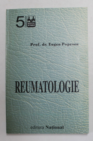 REUMATOLOGIE de PROF . DR. EUGEN POPESCU , 1997