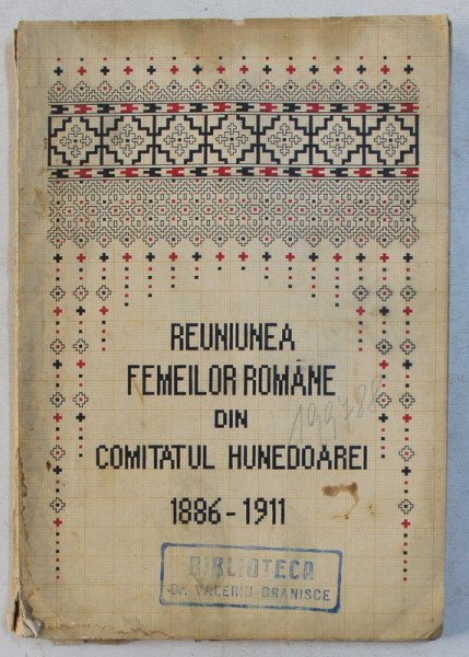 REUNIUNEA FEMEILOR ROMANE DIN COMITATUL HUNEDOAREI 1886 - 1911  , 1912 , CONTINE STAMPILA DOCTORULUI VALERIU BRANISTE * , PREZINTA HALOURI DE APA *