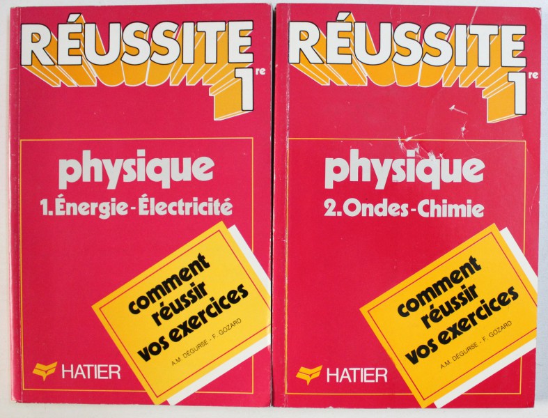 REUSSITE 1re: PHYSIQUE, VOL. I-II par A. M. DEGURSE et F. GOZARD , 1989