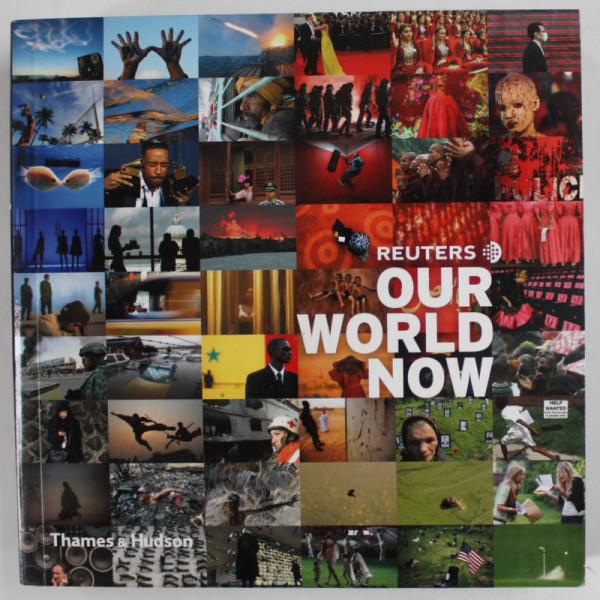 REUTERS , OUR WORLD NOW , with 361 colour illustrations , 2008