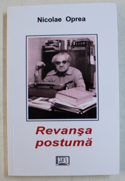 REVANSA  POSTUMA de NICOLAE OPREA , 2016