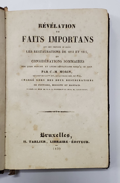 REVELATION DE FAITS IMPORTANTS QUI ONT PREPARE OU SUIVI LES RESTAURATIONS DE 1814 et 1815 par C. - M. MORIN , 1830