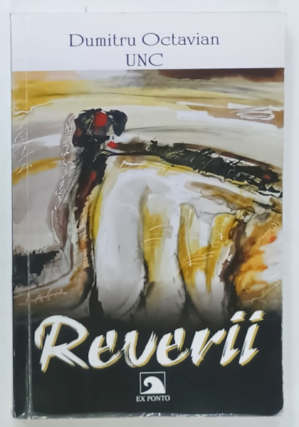 REVERII , versuri de DUMITRU OCTAVIAN UNC , 2016 , DEDICATIE *