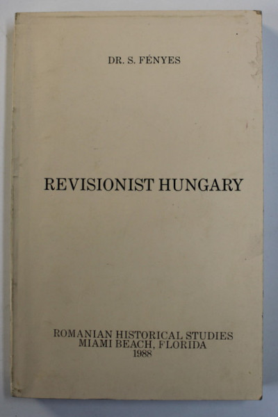 REVISIONIST HUNGARY  - PART II  - HUNGARIAN PEOPLE ACCUSES by S . FENYES , 1988