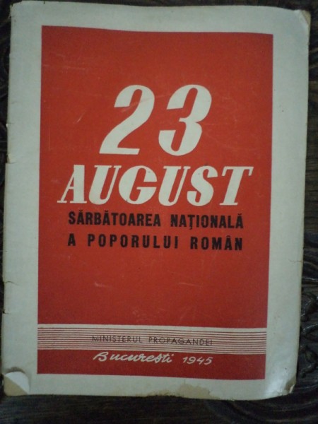 REVISTA "23 AUGUST", SARBATOAREA NATIONALA A POPORULUI ROMAN, BUC. 1945