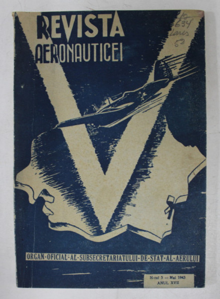 REVISTA AERONAUTICEI - ORGAN OFICIAL AL SUBSECRETARIATULUI DE STAT AL AERULUI , NR. 5 , MAI , ANUL XVII , 1943