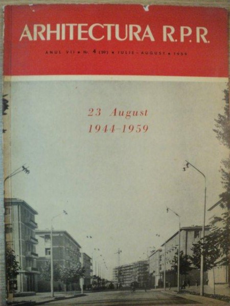 REVISTA ARHITECTURA , ANUL VII , NR 4 IULIE-AUGUST , 1959
