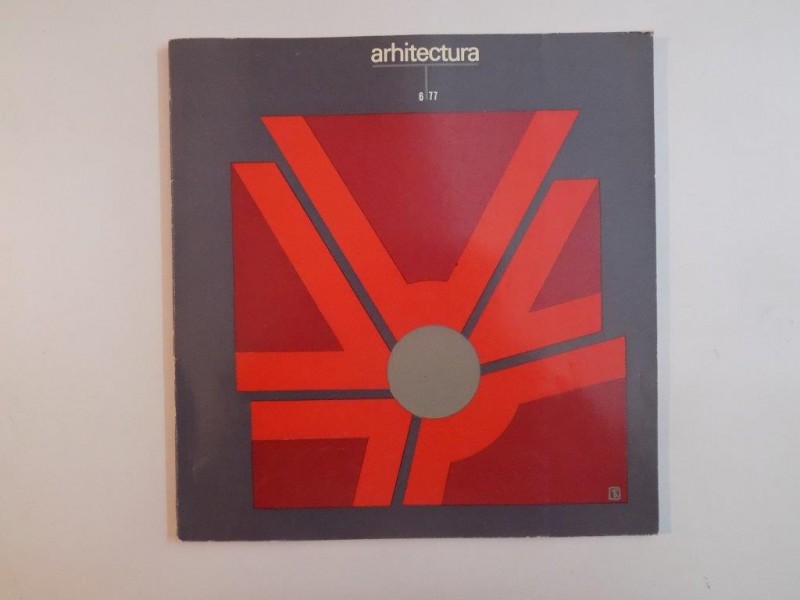 REVISTA ARHITECTURA, ANUL XXV, NR. 6 (169) 1977