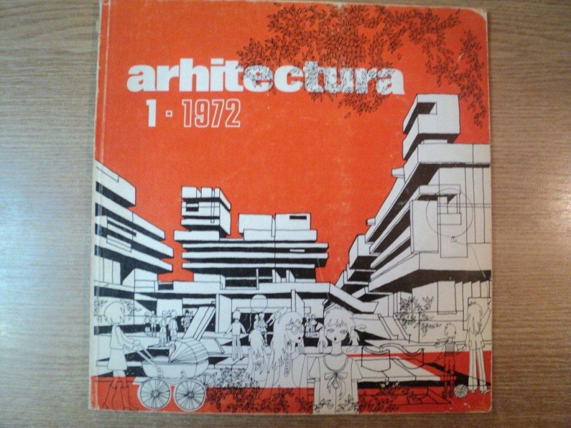 REVISTA ARHITECTURA , NR 1 , 1972