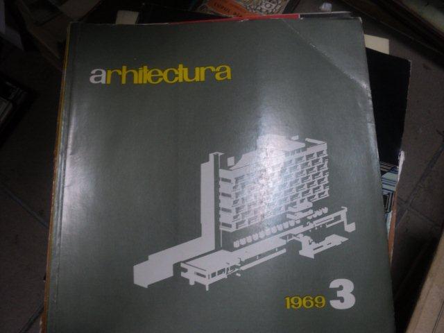 REVISTA ARHITECTURA NR 3 , 1969