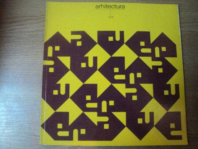 REVISTA ARHITECTURA NR 3 , 1974