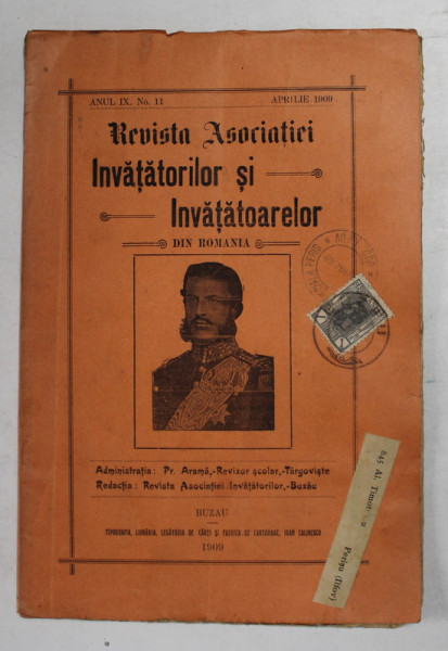 REVISTA ASOCIATIEI INVATATORILOR SI INVATATOARELOR DIN ROMANIA , ANUL IX , NR. 11 , APRILIE 1909, NUMAR ANIVERSAR , 70 DE ANI DE VIATA A M.S. REGELUI CAROL I