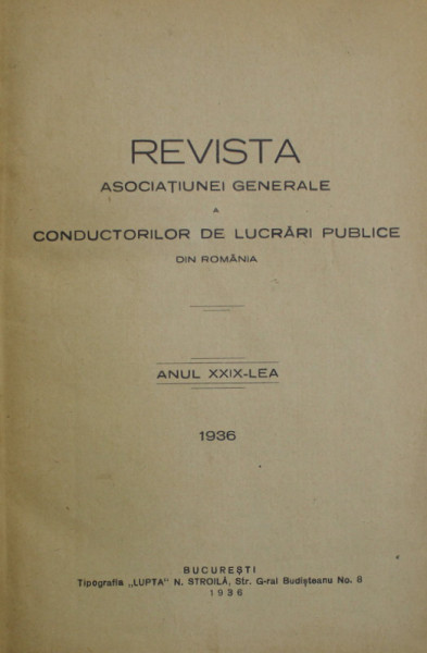 REVISTA  ASOCIATIUNEI GENERALE A CONDUCTORILOR DE LUCRARI PUBLICE DIN ROMANIA , ANUL XXIX , 1936 , AN COMPLET , COLIGAT