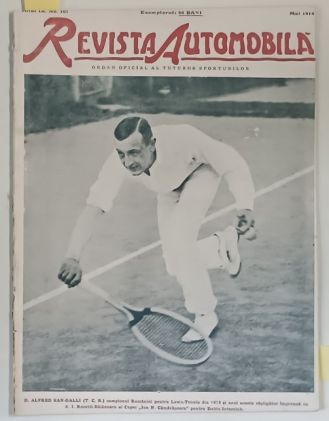 REVISTA AUTOMOBILA , REVISTA ILUSTRATA A TUTUROR SPORTURILOR , ORGAN OFICIAL AL A.C.R. SI AL FEDERATIEI SOC. SPORTIVE DIN ROMANIA , ANUL IX, No. 101, MAI  , 1914 * LIPSA 2 FILE