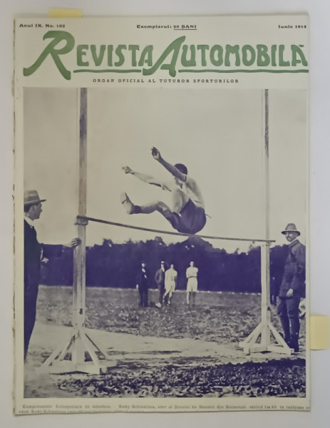 REVISTA AUTOMOBILA , REVISTA ILUSTRATA A TUTUROR SPORTURILOR , ORGAN OFICIAL AL A.C.R. SI AL FEDERATIEI SOC. SPORTIVE DIN ROMANIA , ANUL IX, No. 102, IUNIE , 1914 * LIPSA O FILA